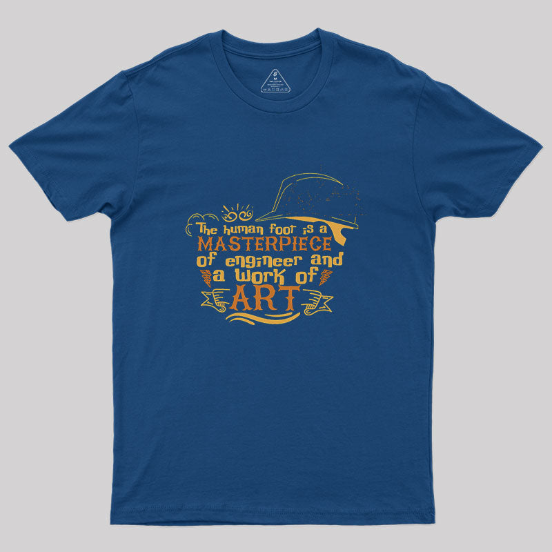 The Human Foot Is A Masterpiece Of Engineer Geek T-Shirt