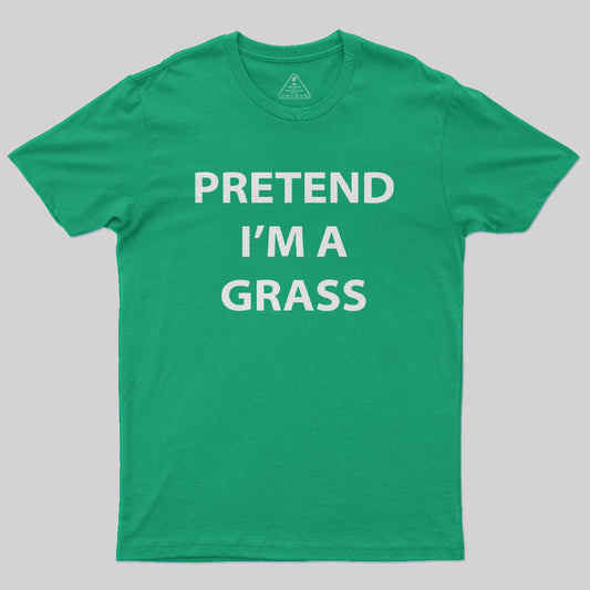 Pretend I'm A Grass Nerd T-Shirt