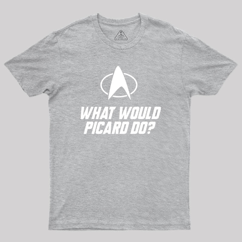 What Would Picard Do Geek T-Shirt