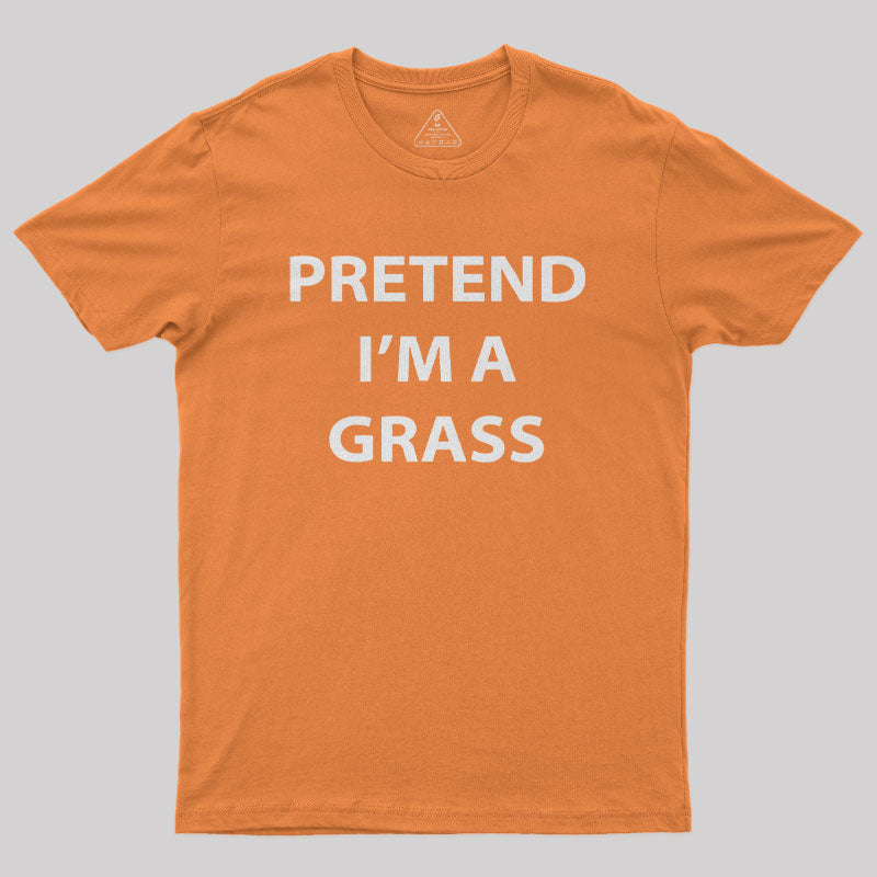 Pretend I'm A Grass Nerd T-Shirt