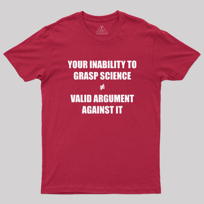 Your Inability To Grasp Science Geek T-Shirt