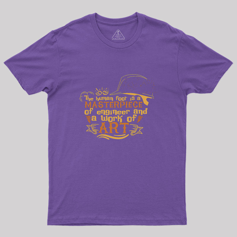 The Human Foot Is A Masterpiece Of Engineer Geek T-Shirt