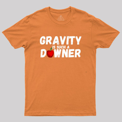 Gravity Is Such A Downer Geek T-Shirt