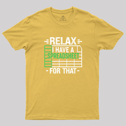 Relax I Have A Spreadsheet Geek T-Shirt