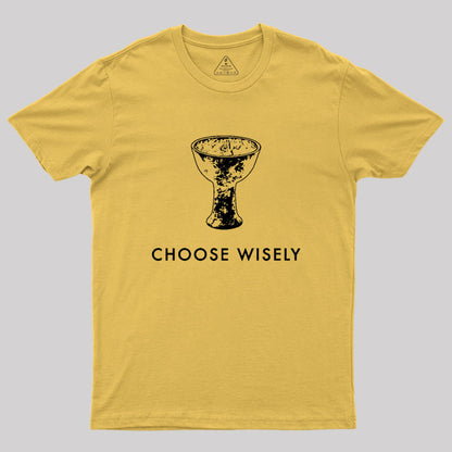 Choose Wisely Geek T-Shirt