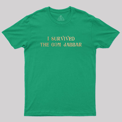 I Survived The Gom Jabbar Geek T-Shirt