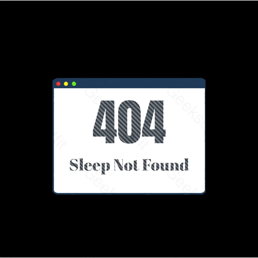 404 Sleep Not Found Geek T-Shirt