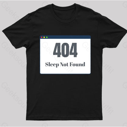 404 Sleep Not Found Geek T-Shirt Black / S