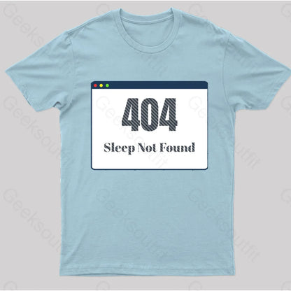 404 Sleep Not Found Geek T-Shirt Light Blue / S