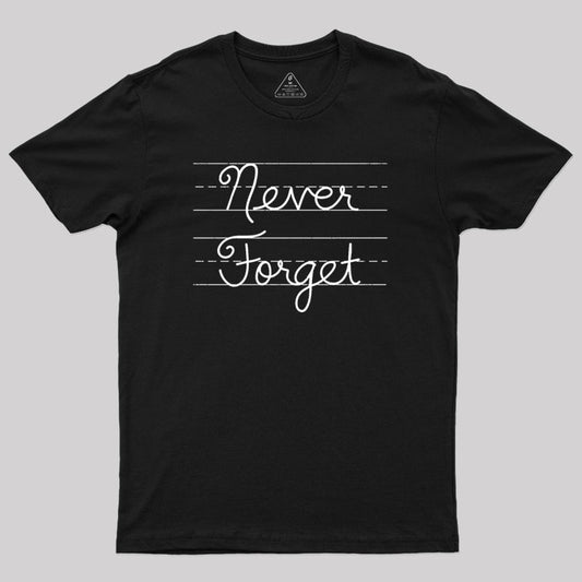 Never Forget T-Shirt