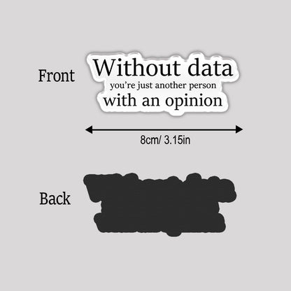 Without Data You're Just Another Person Refrigerator Magnet