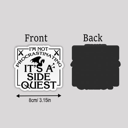 I'm Not Procrastinating, It's A Side Quest Refrigerator Magnet