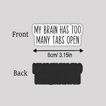 My Brain Has too Many Tabs Open Refrigerator Magnet