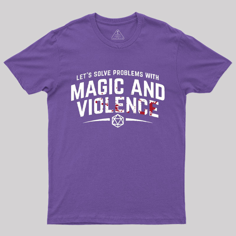 Let's Solve Problems With Magic and Violence T-Shirt