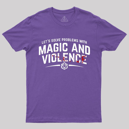 Let's Solve Problems With Magic and Violence T-Shirt