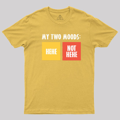 My Two Moods Hehe T-Shirt