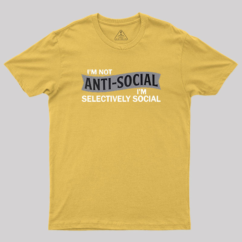 I'm Not Anti-Social T-Shirt