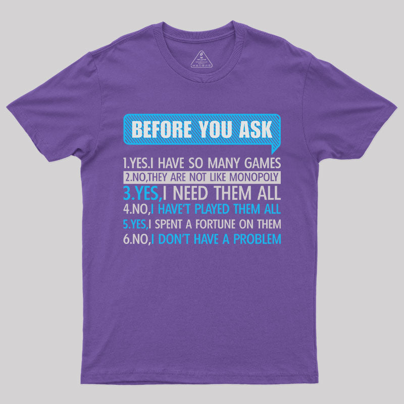 Before You Ask T-Shirt