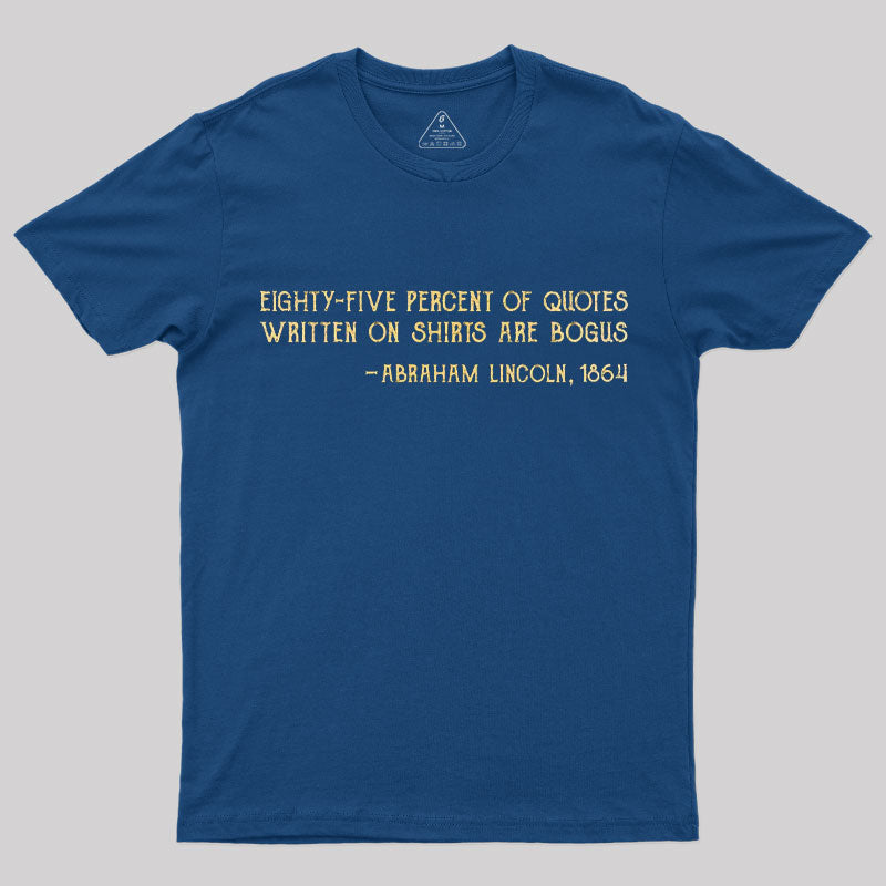 Some Quotes Are Not True T-Shirt