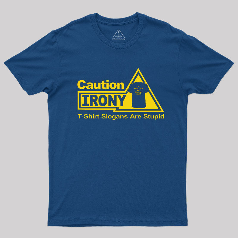 Caution - Irony T-Shirt