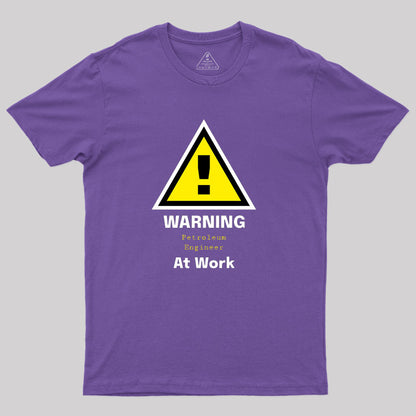 Warning Petroleum Engineer at Work T-Shirt