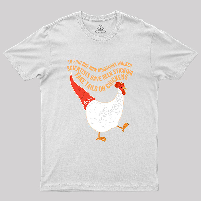 Fake Tails On Chickens T-Shirt