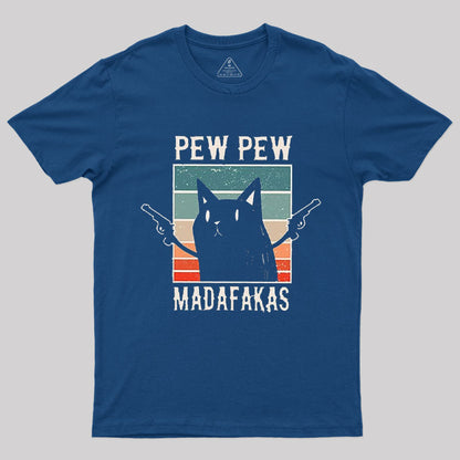 Fun Gun Cat, Pew Pew Madafakas T-Shirt