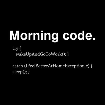 Morning Code Geek T-Shirt