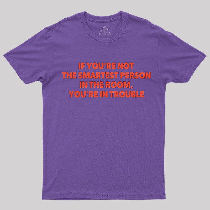 You're in Trouble T-Shirt