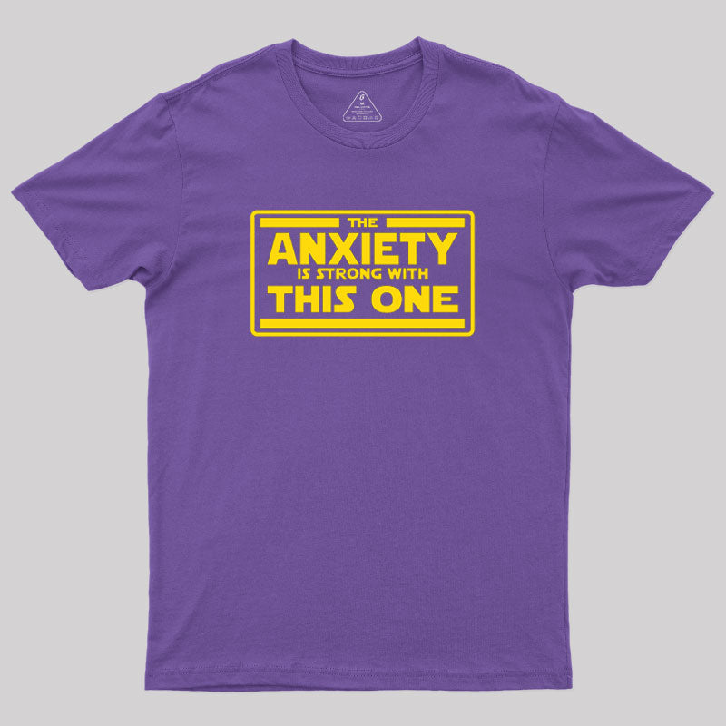 The Anxiety is Strong T-Shirt