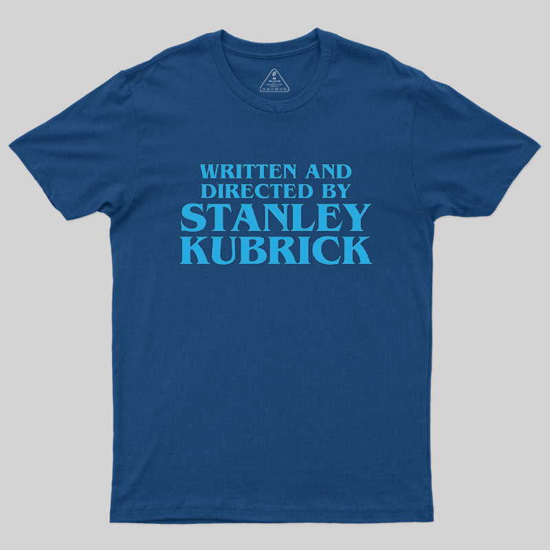 Written and Directed By Stanley Kubrick T-Shirt