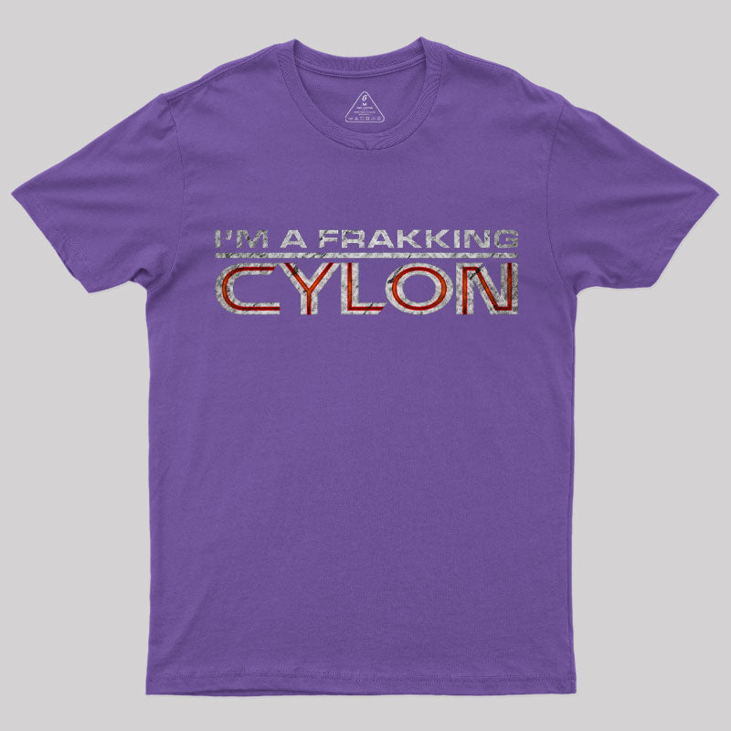 I'm a Frakking Cylon T-Shirt