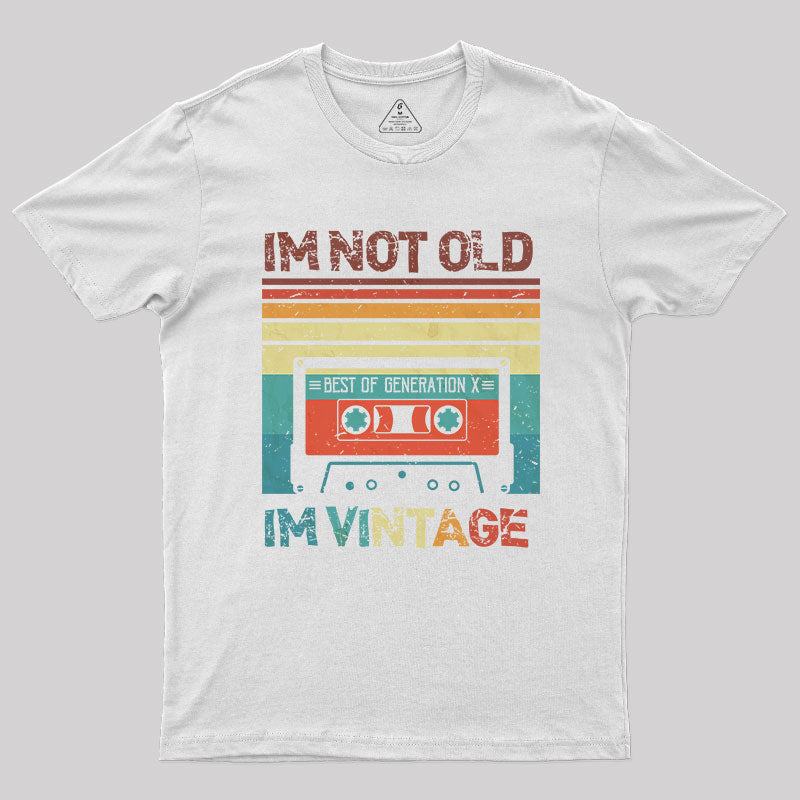 I¡®m Vintage Not Old T-Shirt