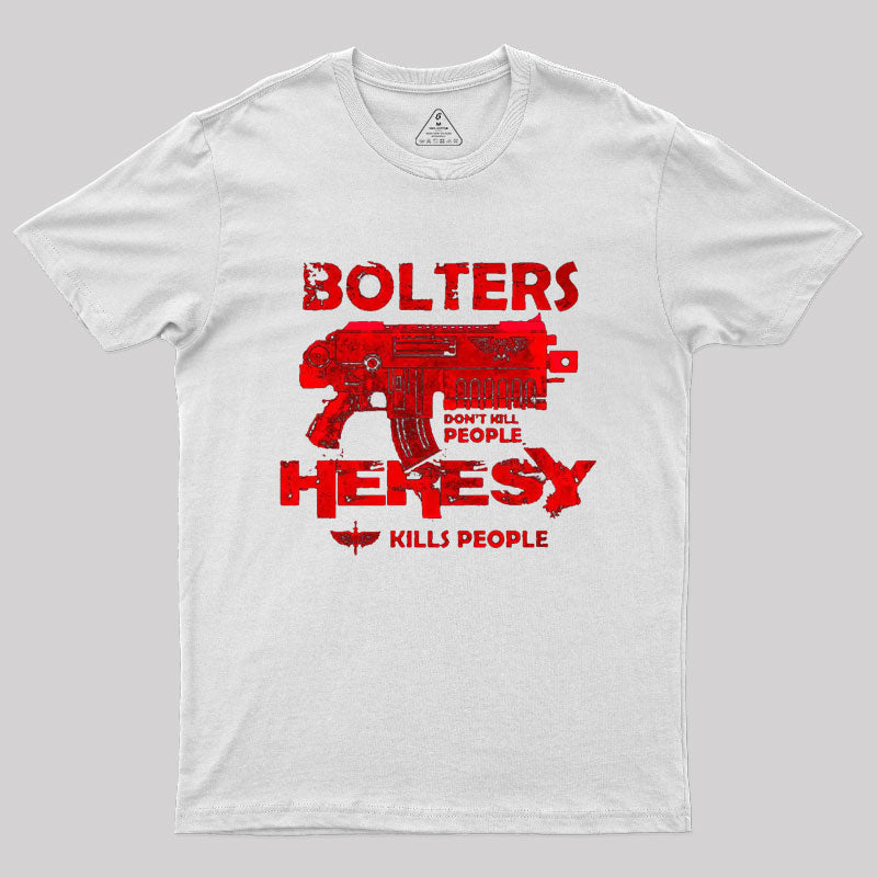 Bolters Dont Kill People T-Shirt