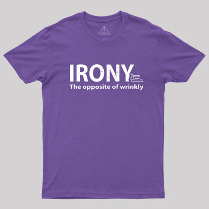 Irony, the Opposite of Wrinkly T-Shirt