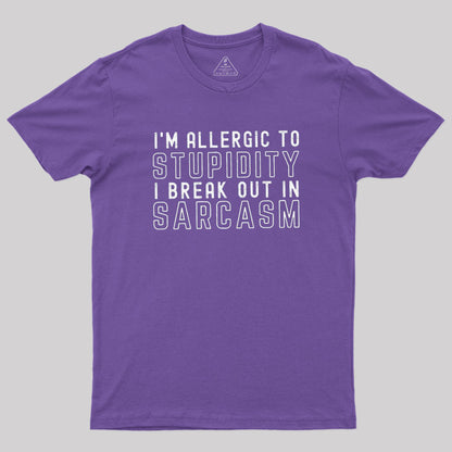 I’m Allergic to Stupidity T-Shirt