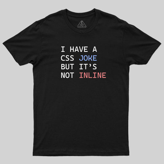 I Have A Css Joke T-Shirt