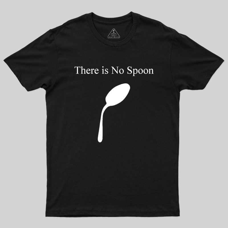 There is No Spoon T-Shirt