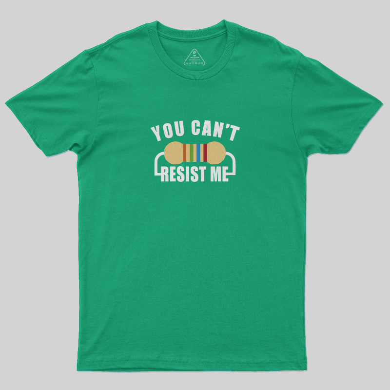 You Can't Risist Me T-Shirt