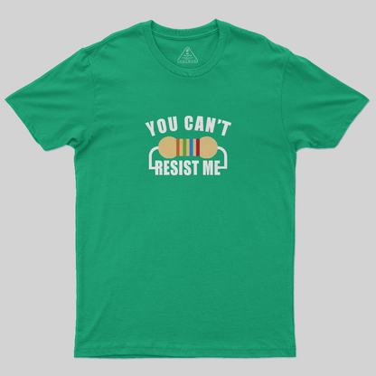 You Can't Risist Me T-Shirt