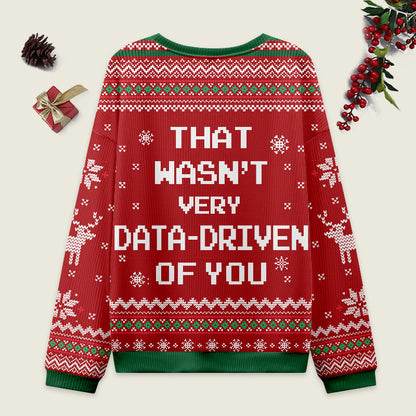 That Wasn't Very Data Driven Of You Red Ugly Christmas Sweater