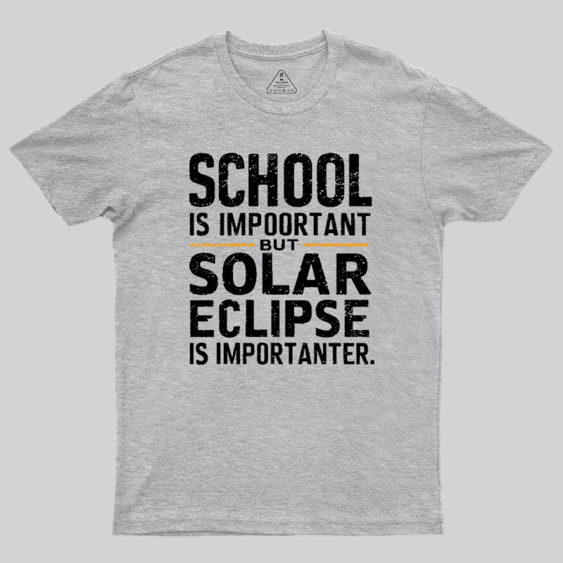 School Is Important but Solar Eclipse Is Importanter T-Shirt