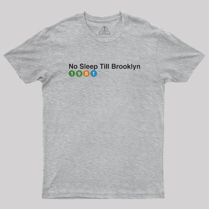 No Sleep Till Brooklyn 1981 Geek T-Shirt