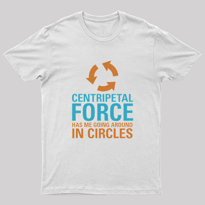 Centripetal Force Geek T-Shirt