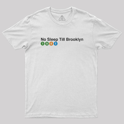 No Sleep Till Brooklyn 1981 Geek T-Shirt