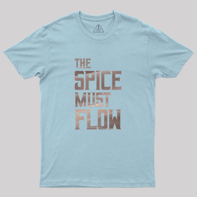 Dune - The Spice Must Flow (Light) Geek T-Shirt