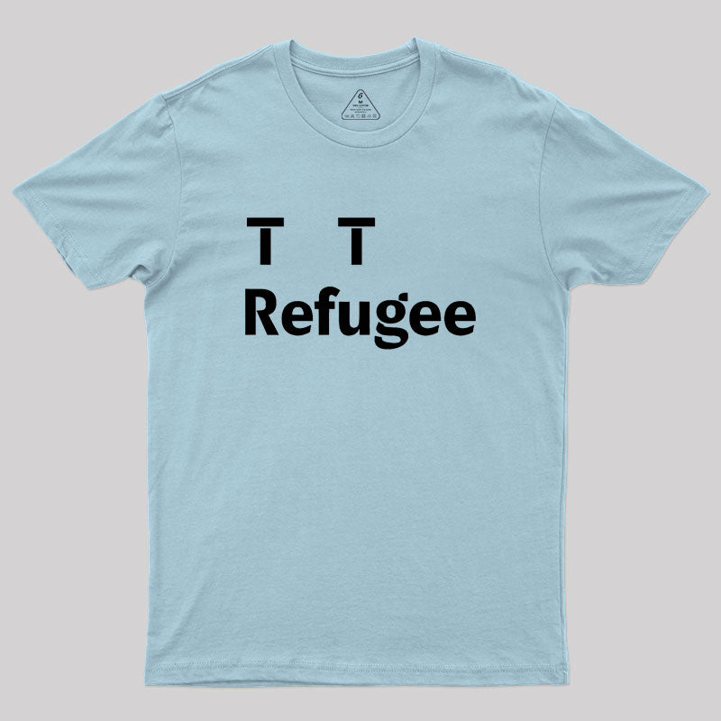 TTrefugee Geek T-Shirt