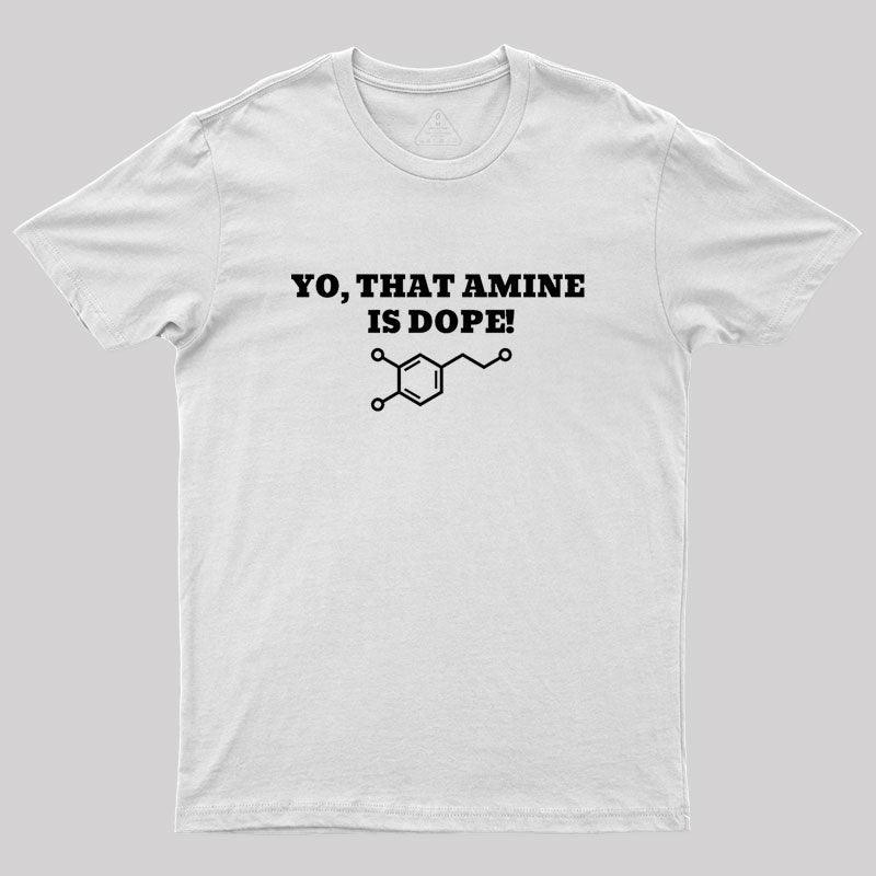 That Amine Is Dope Geek T-Shirt