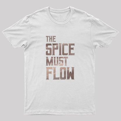 Dune - The Spice Must Flow (Light) Geek T-Shirt