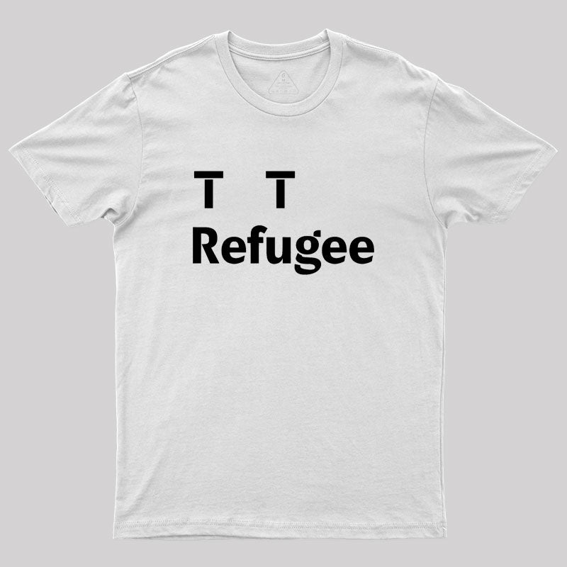 TTrefugee Geek T-Shirt